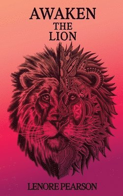 bokomslag Awaken the Lion: Reclaiming What is Naturally Yours