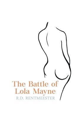 bokomslag The Battle of Lola Mayne