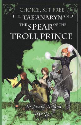 The Tae'anaryn and The Spear of the Troll Prince 1