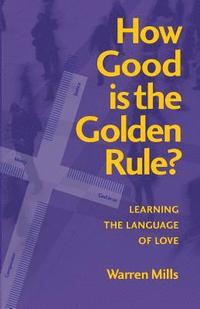 bokomslag How Good is the Golden Rule?