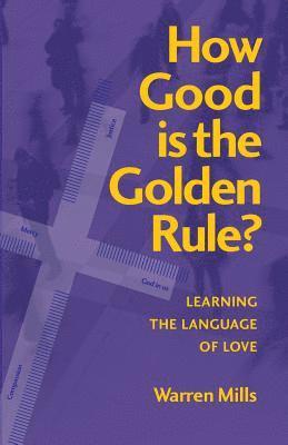 How Good is the Golden Rule? 1