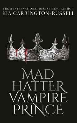 Kia Carrington-Russell - Mad Hatter Vampire Prince, Häftad