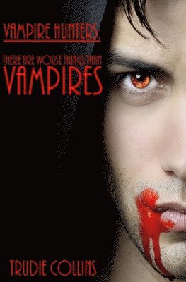 There are worse things than Vampires