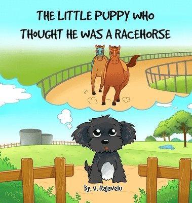 The Little Puppy Who Thought He Was A Racehorse 1