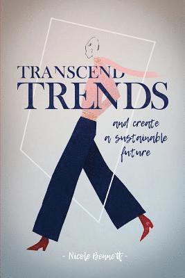 Transcend Trends and Create a Sustainable Future 1