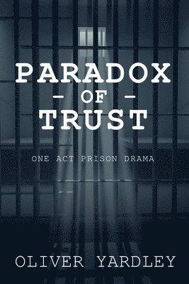 Oliver Yardley - Paradox of Trust, Häftad