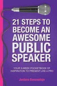 bokomslag 21 Steps To Become An Awesome Public Speaker