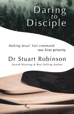 Stuart Robinson - Daring to Disciple, Häftad