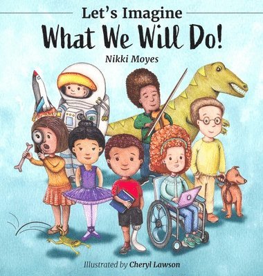 Nikki Moyes - Let's Imagine What We Will Do, Inbunden