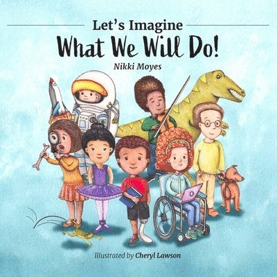 Nikki Moyes - Let's Imagine What We Will Do, Häftad