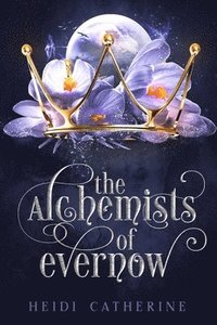 bokomslag The Alchemists of Evernow