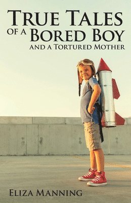 True Tales Of A Bored Boy And A Tortured Mother 1