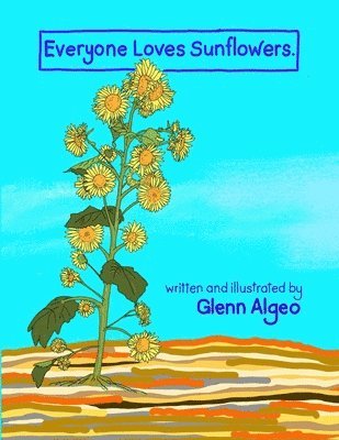 Everyone Loves Sunflowers. 1