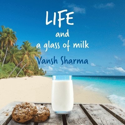 Life and a glass of milk 1