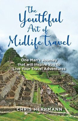 bokomslag Youthful Art of Midlife Travel