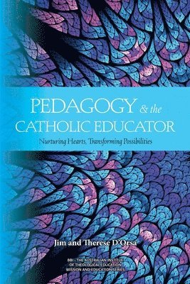 Pedagogy and the Catholic Educator 1