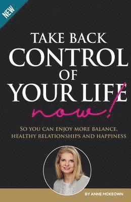Take Back Control of Your Life Now 1