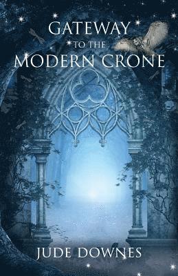 Gateway to the Modern Crone 1