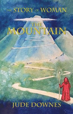 Jude Downes - Story of Woman The Mountain, Häftad