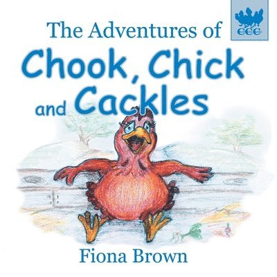 Adventures of Chook, Chick and Cackles