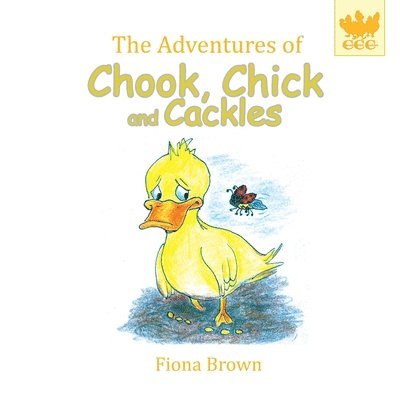 Adventures Of Chook Chick And Cackles 1