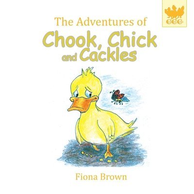 Adventures of Chook Chick and Cackles