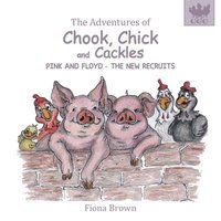 bokomslag The Adventures of Chook Chick & Cackles