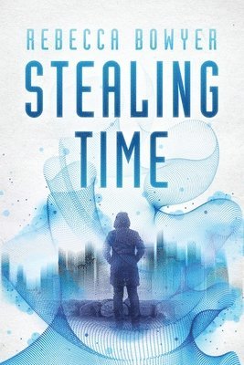 Rebecca Bowyer - Stealing Time, Häftad