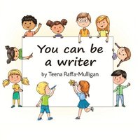 bokomslag You Can Be a Writer
