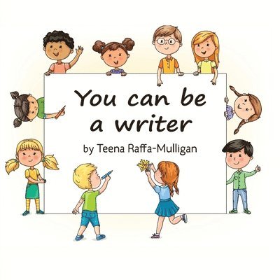 Teena Raffa-Mulligan - You Can Be a Writer, Häftad