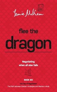 bokomslag Flee the Dragon: Negotiating When all else fails