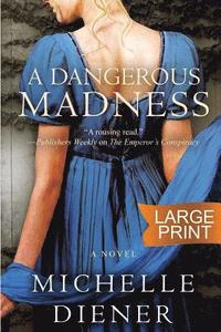 bokomslag A Dangerous Madness: Large Print Edition
