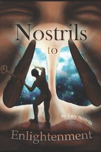 bokomslag Nostrils to Enlightenment