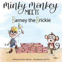 bokomslag Minky Monkey Meets Barney the Brickie