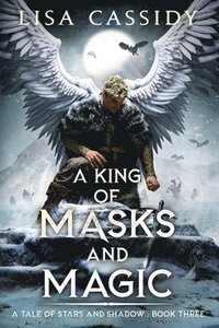 bokomslag A King of Masks and Magic