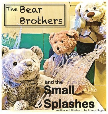 Bear Brothers and the Small Splashes 1