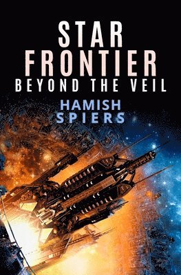 Hamish Spiers - Star Frontier: Beyond the Veil, Häftad