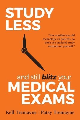 Study Less and Still Blitz your Medical Exams 1