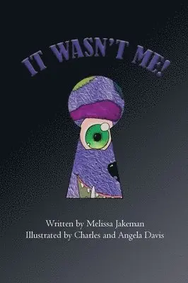 Melissa Jakeman - It Wasn't Me!, Inbunden