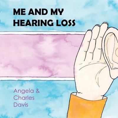 Me and My Hearing Loss 1