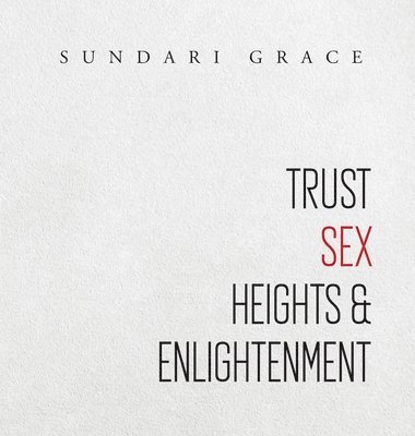 Trust, Sex, Heights & Enlightenment 1