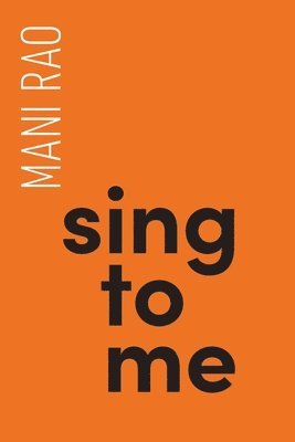 Mani Rao - Sing to Me, Häftad