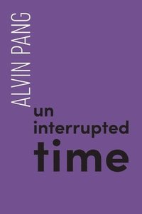 bokomslag Uninterrupted Time