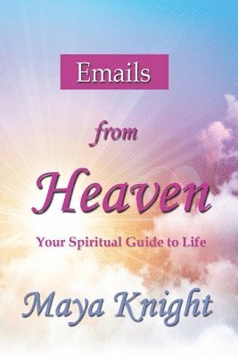 Maya Knight - Emails From Heaven, Häftad