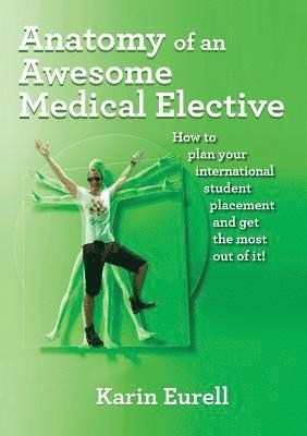 bokomslag Anatomy of an Awesome Medical Elective