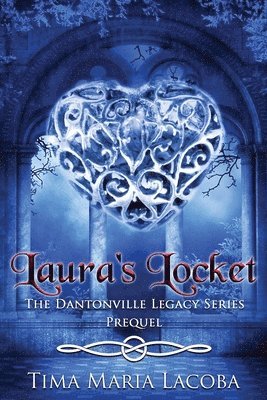 Laura's Locket: The Dantonville Legacy Series Prequel 1