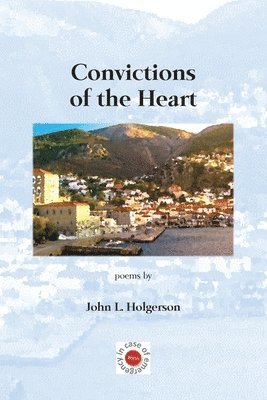 John Holgerson - Convictions of the Heart, Häftad