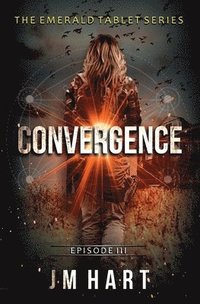 bokomslag Convergence: Book three of The Emerald Tablet Series