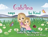 bokomslag GabAna says be Kind