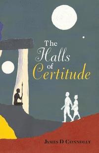 bokomslag The Halls of Certitude